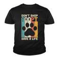 Dont Shop Adopt Save A Life - Dog And Cat Rescue  Youth T-shirt