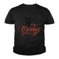 31 October Funny Halloween Quote V2 Youth T-shirt