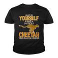 Always Be A Cheetah Tshirt Youth T-shirt