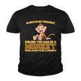 Always Be Yourself Unless You Can Be A Monkey Youth T-shirt