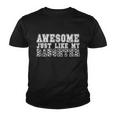 Awesome Just Like My Soccer Daughter Funny Fathers Mothers Cute Gift Youth T-shirt