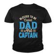 Blessed To Be Called Dad And Captain Fathers Day Gift For Father Fathers Day Gift Youth T-shirt