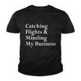 Catching Flights & Minding My Business V3 Youth T-shirt