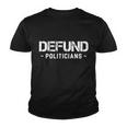 Defund Politicians Defund The Government Tshirt Youth T-shirt