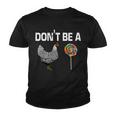 Dont Be A Chicken Sucker Youth T-shirt