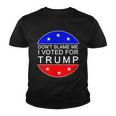 Dont Blame Me I Voted For Trump Pro Republican Youth T-shirt