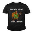 Dont Mess With Me Im Not A Chicken Turkey Gun Tshirt Youth T-shirt