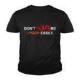 Dont Scare Me I Poop Easily Funny Youth T-shirt