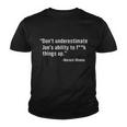 Dont Underestimate Joes Ability To Fuck Things Up Funny Barack Obama Quotes Design Youth T-shirt