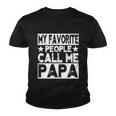 Family 365 My Favorite People Call Me Papa Grandpa Gift Youth T-shirt