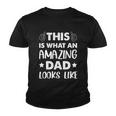 Fathers Day This Is What An Amazing Dad Looks Like Gift Youth T-shirt