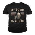 Firefighter Usa Flag My Daddy Is A Hero Firefighting Firefighter Dad V2 Youth T-shirt