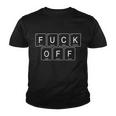 Fuck Off - Funny Adult Humor Periodic Table Of Elements Youth T-shirt