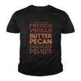 Funny Gift French Vanilla Butter Pecan Chocolate Deluxe Youth T-shirt