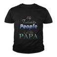 Funny Humor Father My Favorite People Call Me Papa Gift Youth T-shirt