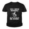 Funny Wheelchair Driver Disabled People Yes I Drive Horrible Youth T-shirt