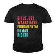 Girls Just Wanna Have Fundamental Human Rights Feminist Pro Choice Youth T-shirt