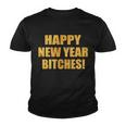 Happy New Year Bitches Youth T-shirt