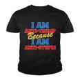 I Am Anti Trump Because I Am Anti Stupid Not My President Tshirt Youth T-shirt