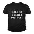 I Could Shit A Better President Funny Pro Republican Youth T-shirt