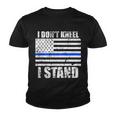 I Dont Kneel I Stand Usa Blue Line Flag Youth T-shirt