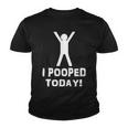 I Pooped Today Funny Humor V2 Youth T-shirt