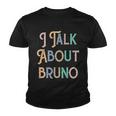 I Talk About Bruno Colorful Youth T-shirt