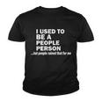 I Used To Be A People Person Youth T-shirt