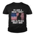 Id Love A Mean Tweet And $179 Gas Right Now Tshirt Youth T-shirt