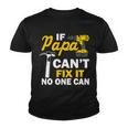 If Papa Cant Fix It No One Can Tshirt Youth T-shirt
