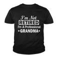 Im Not Retired Im A Professional Grandma Tshirt Youth T-shirt