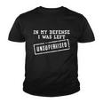 In My Defense I Was Left Unsupervised Funny Tshirt Youth T-shirt