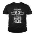 It Took Me 60 Years To Create This Masterpiece 60Th Birthday Tshirt Youth T-shirt