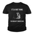 Its A Rat Thing You Wouldnt Understand Youth T-shirt