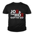 Joe And The Ho Gotta Gotta Go Funny Anti Biden Harris Youth T-shirt