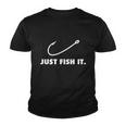 Just Fish It Fishing Hook Fisherman Outdoor Funny Fisher Youth T-shirt