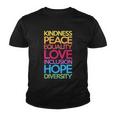 Kindness Peace Equality Love Inclusion Hope Diversity Funny Gift Youth T-shirt