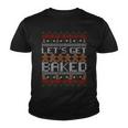 Lets Get Baked Ugly Christmas Sweater Tshirt Youth T-shirt