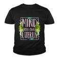 Mind Your Own Uterus Pro Choice Womens Rights Feminist Gift Youth T-shirt