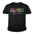 My Last First Day Senior 2023 Back To School Class Of 2023 V3 Youth T-shirt