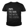 Pops The Man The Myth The Legend Youth T-shirt