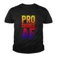 Pro Choice Af Reproductive Rights Cool Gift V3 Youth T-shirt