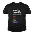 Pro Choice Youre Prolife Until They Are Born Youth T-shirt