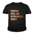 Pumpkin Spice Reproductive Rights Funny Gift Feminist Pro Choice Gift Youth T-shirt