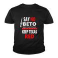 Say No Beto Keep Texas Red Anti Robert O&Rourke Youth T-shirt