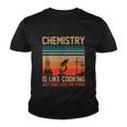 Science Chemistry Is Like Cooking Just Dont Lick The Spoon Youth T-shirt
