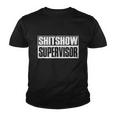 Shitshow Supervisor Funny Supervisor Of The Shitshow Tshirt Youth T-shirt