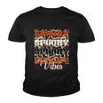 Spooky Spooky Spooky Spooky Vibes Halloween Quote V2 Youth T-shirt