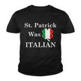 St Patrick Was Italian Funny St Patricks Day Tshirt Youth T-shirt