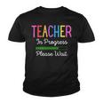 Teacher In Progress Please Wait Future Teacher Funny Youth T-shirt